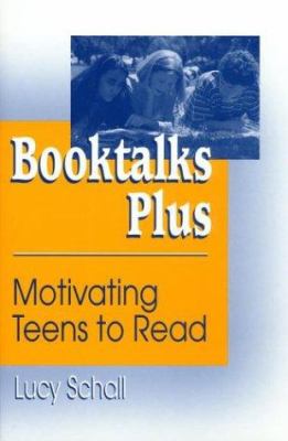 Booktalks Plus : Motivating Teens to Read