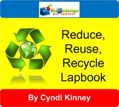 Reduce, Reuse, and Recycle Lapbook with Study Guide