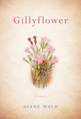 Gillyflower : A Novel