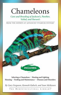 Chameleons : Care and Breeding of Jackson's, Panther, Veiled, and Parson's