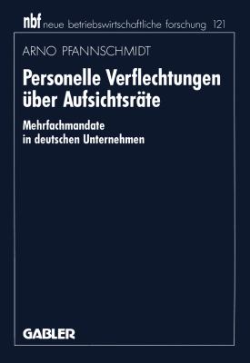 Personelle Verflechtungen über Aufsichtsräte : Mehrfachmandate in Deutschen Unternehmen