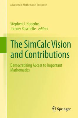 The SimCalc Vision and Contributions : Democratizing Access to Important Mathematics