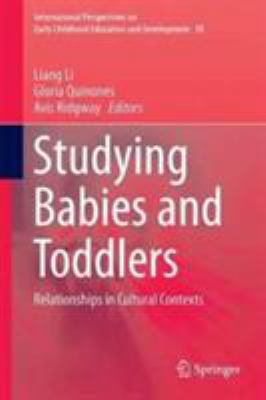 Studying Babies and Toddlers : Relationships in Cultural Contexts