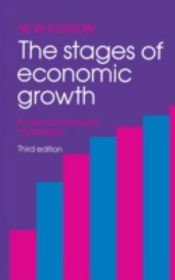 The Stages of Economic Growth : A Non-Communist Manifesto