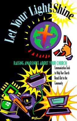 Let Your Light Shine : Raising Awareness about Your Church
