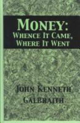 Money : Whence It Came, Where It Went
