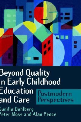 Beyond Quality in Early Childhood Education and Care : Postmodern Perspectives