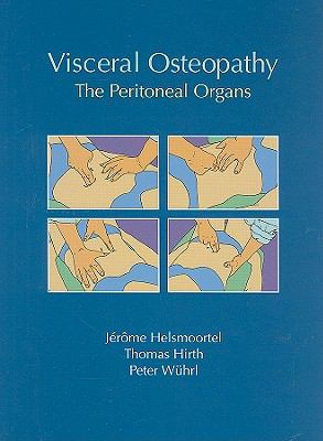 Visceral Osteopathy : The Peritoneal Organs