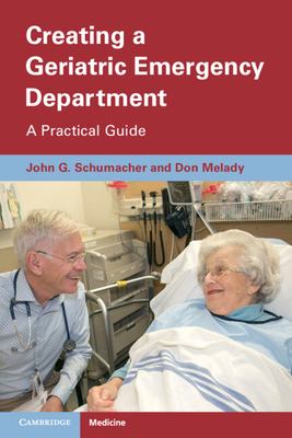 Creating a Geriatric Emergency Department : A Practical Guide