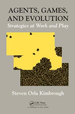 Agents, Games, and Evolution : Strategies at Work and Play