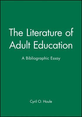 The Literature of Adult Education : A Bibliographic Essay