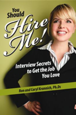 You Should Hire Me! : Interview Secrets to Get the Job You Love
