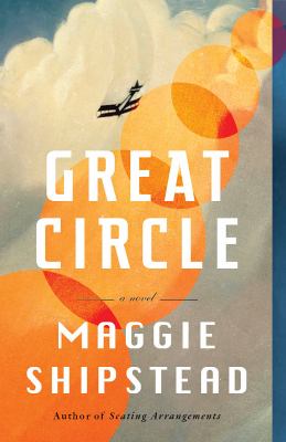 Great Circle : A Novel