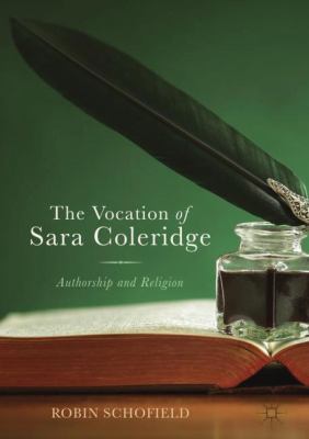 The Vocation of Sara Coleridge : Authorship and Religion