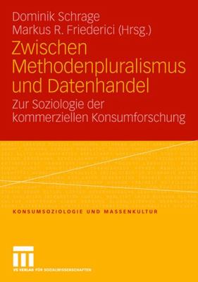 Zwischen Methodenpluralismus und Datenhandel : Zur Soziologie der Kommerziellen Konsumforschung