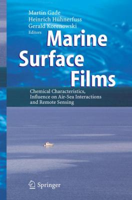 Marine Surface Films : Chemical Characteristics, Influence on Air-Sea Interactions and Remote Sensing