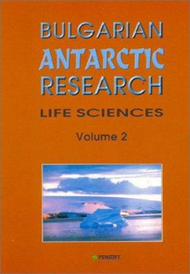 Bulgarian Antarctic Research Vol. 2 : Life Sciences