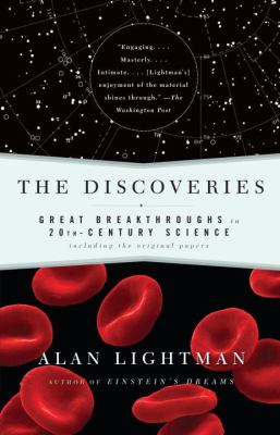 The Discoveries : Great Breakthroughs in 20th-Century Science, Including the Original Papers