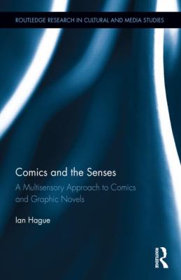 Comics and the Senses : A Multisensory Approach to Comics and Graphic Novels