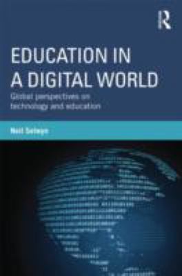Education in a Digital World : Global Perspectives on Technology and Education