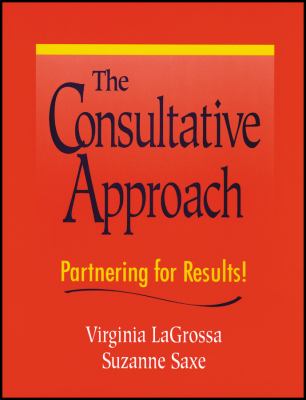 The Consultative Approach : Partnering for Results!