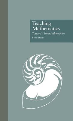 Teaching Mathematics : Toward a Sound Alternative