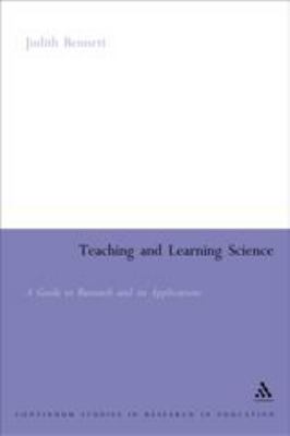 Teaching and Learning Science : A Guide to Recent Research and Its Applications