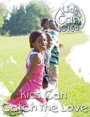 Kids Can Catch the Love