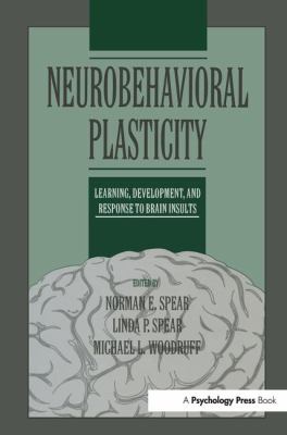 Neurobehavioral Plasticity : Learning, Development, and Response to Brain Insults