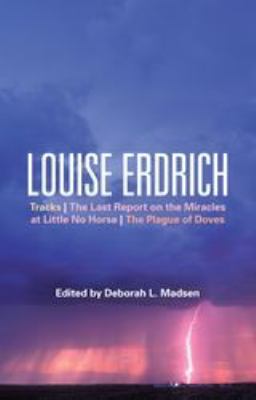 Louise Erdrich : Tracks, the Last Report on the Miracles at Little No Horse, the Plague of Doves