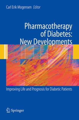 Pharmacotherapy of Diabetes: New Developments : Improving Life and Prognosis for Diabetic Patients