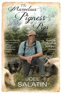 The Marvelous Pigness of Pigs : Respecting and Caring for All God's Creation