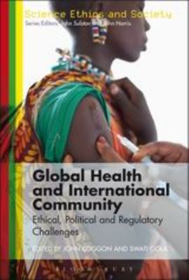 Global Health and International Community : Ethical, Political and Regulatory Challenges