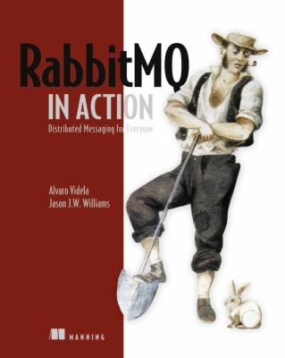 RabbitMQ in Action : Distributed Messaging for Everyone