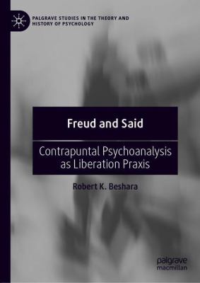 Freud and Said : Contrapuntal Psychoanalysis As Liberation Praxis
