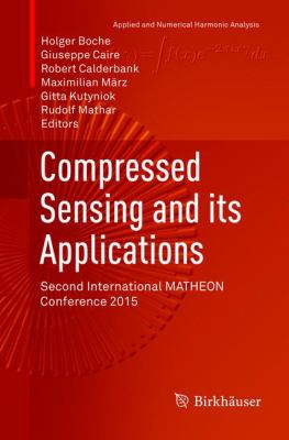 Compressed Sensing and Its Applications : Second International MATHEON Conference 2015
