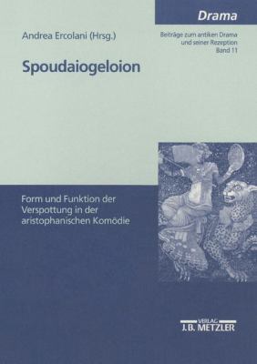 Spoudaiogeloion : Form und Funktion der Verspottung in der Aristophanischen Komödie