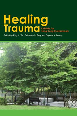 Healing Trauma : A Guide for Hong Kong Professionals