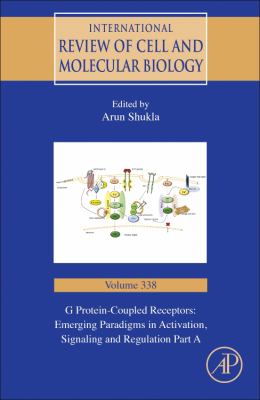 G Protein-Coupled Receptors: Emerging Paradigms in Activation, Signaling and Regulation Part A : Emerging Paradigms in Activation, Signaling and Regulation Part A