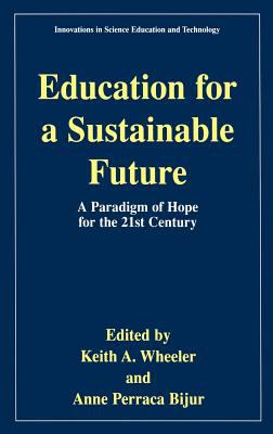 Education for a Sustainable Future : A Paradigm of Hope for the 21st Century