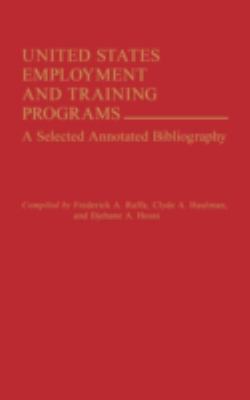United States Employment and Training Programs : A Selected Annotated Bibliography