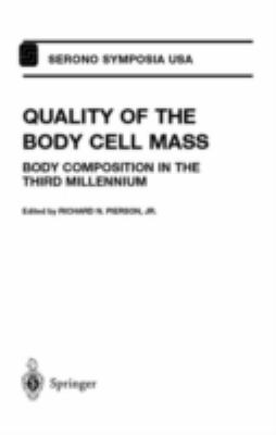Quality of the Body Cell Mass : Body Composition in the Third Millennium