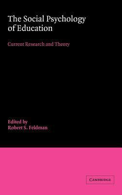 The Social Psychology of Education : Current Research and Theory