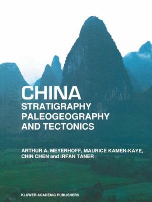 China : Stratigraphy, Paleogeography and Tectonics
