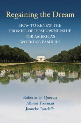 Regaining the Dream : How to Renew the Promise of Homeownership for America's Working Families