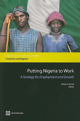 Putting Nigeria to Work : A Strategy for Employment and Growth