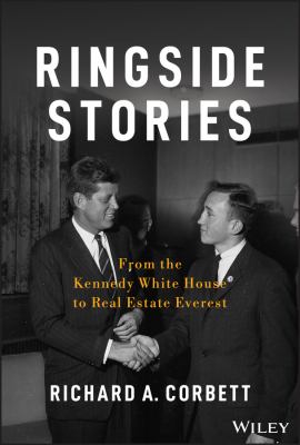 Ringside Stories : From the Kennedy White House to Real Estate Everest