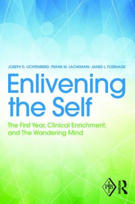 Enlivening the Self : The First Year, Clinical Enrichment, and the Wandering Mind