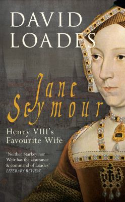 Jane Seymour : Henry VIII's Favourite Wife
