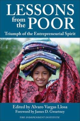Lessons from the Poor : Triumph of the Entrepreneurial Spirit